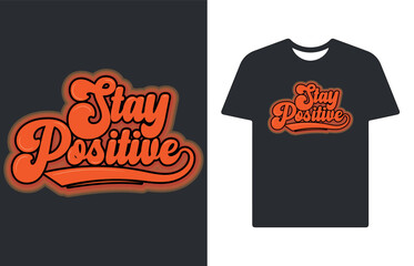 Stay positive text graffiti typography art design vector illustration ready for print on t-shirt, apparel, poster and other uses.