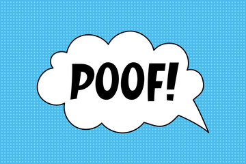 Speech bubble with the expressive inscription poof, a cloud in a comic style on a bright blue background. Banner in pop art style with halftone backdrop, doodle element.