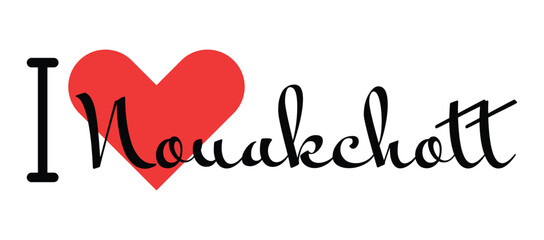 I love Nouakchott, city of Mauritania. Hand drawn letters with red heart. Vector illustration lettering, modern design