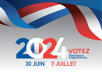 affiche pour voter pour les élections Législatives le 30 juin et le 07 juillet 2024 sur un fond gris le drapeau tricolore au dessus