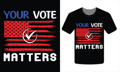 Your vote matters, Election t-shirt design vector art illustration