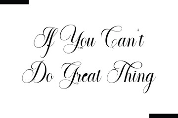 If You Can't Do Great Thing Travel Saying Typography Text Design 