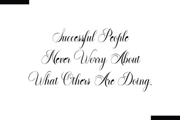 Successful People Never Worry About What Others Are Doing Travel Saying Typography Text Design 