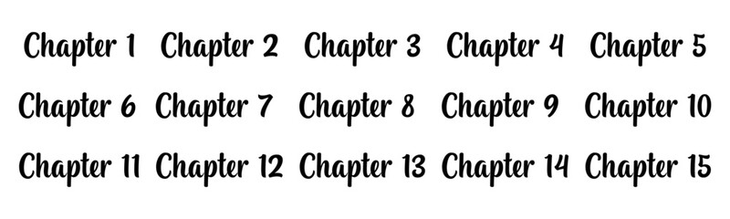 Set of vectorized texts Chapter 1, Chapter 2, up to Chapter 15 isolated on a white background, ideal for book and publication design, educational materials, and presentations