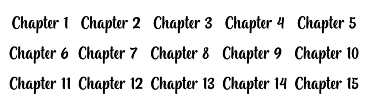 Set of vectorized texts Chapter 1, Chapter 2, up to Chapter 15 isolated on a white background, ideal for book and publication design, educational materials, and presentations