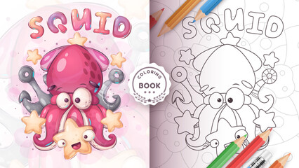 Coloring book cartoon character adorable squid, pretty animal idea for print t-shirt, poster and kids envelope, postcard. Cute hand drawn style squid