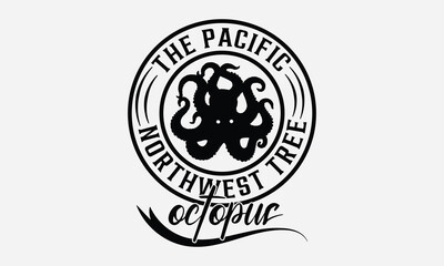 The Pacific Northwest Tree Octopus  - Octopus T-shirt Design,  Isolated on white background, This illustration can be used as a print on t-shirts and bags, cover book, templet, stationary or as a post