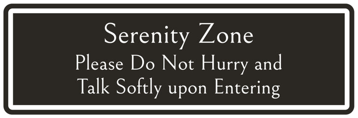 Obraz premium Quiet please sign serenity zone. Please do not hurry and talk softly upon entering