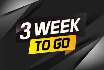 3 week to go word concept vector illustration and 3d style for use landing page, template, ui, web, mobile app, poster, banner, flyer, background, gift card, coupon

