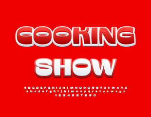 Vector creative poster Cooking Show. Stylish White and Red Font. Modern Alphabet Letters and Numbers set.