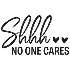 Obraz premium shhh no one cares illestrator design