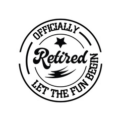 Officially Retired let the fun begin , Retirement vintage t-shirt