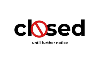 Closed Until Further Notice Sign Typography with red Cancelled Icon. Isolated on white background. 