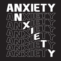 streetwear design with anxiety text good for t shirt design, hoodie, sticker and graphic design