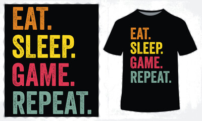 Eat sleep game repeat retro vintage t-shirt design