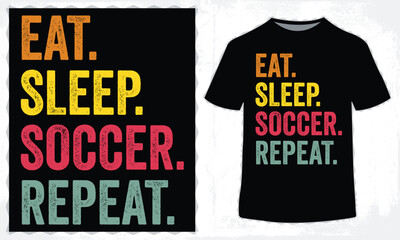 Eat sleep soccer repeat retro vintage t-shirt design