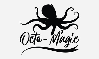 Octo-Magic - Octopus T-shirt Design,  Isolated on white background, This illustration can be used as a print on t-shirts and bags, cover book, templet, stationary or as a poster.
