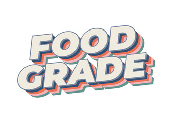 Food grade. Text effect in 3D style with good colors