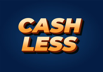 Cashless. Text effect in 3D style with good colors