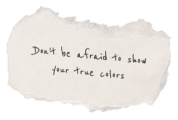 PNG motivational self-love quote, torn paper clipart, don't be afraid to show your true colors,...