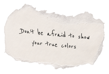 PNG motivational self-love quote, torn paper clipart, don't be afraid to show your true colors, transparent background
