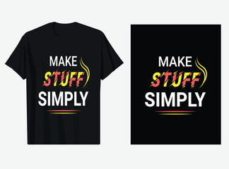  Make stuff simply typography t shirt design