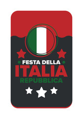 Naklejka premium Italia. Festa della Repubblica Italiana. Text in italian: Italian Republic Day. Happy national holiday. Celebrated annually on June 2 in Italia. Italy flag. Patriotic design. Vector poster