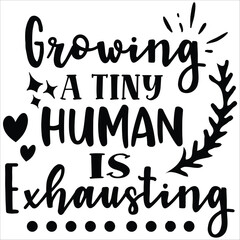 growing a tiny human is exhausting