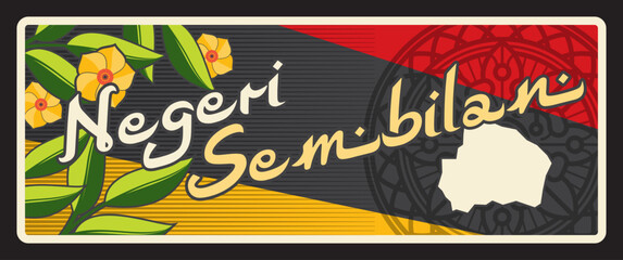 Negeri Sembilan Malaysian state, Malaysia territory. Vector travel plate, vintage tin sign, retro welcome postcard or signboard. Old plaque with flowers. Asian ornament, map and flag