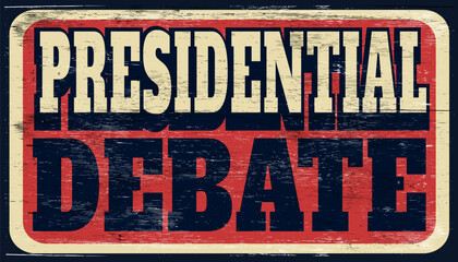 Fototapeta premium Aged retro presidential debate sign on wood