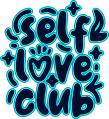 Self Love Club lettering design illustration . Vector illustration for T-shirt graphics, prints, posters, bags, stickers and other uses.