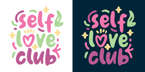 Self Love Club lettering design illustration . Vector illustration for T-shirt graphics, prints, posters, bags, stickers and other uses.