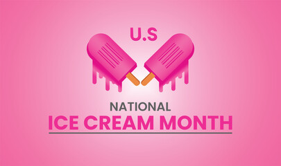July is National Ice Cream Month. Holiday concept. Template