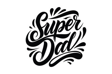 Father's Day svg, super dad T Shirt, Retro hand drawn lettering with Father's day quotes, Happy Fathers Day Typography Vector Bundle, Cut File Cricut, Silhouette, Illustration, svg, png
