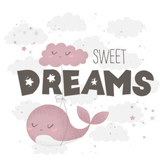 Vector illustration with cute hand drawn cartoon whale, clouds, stars and quote Sweet dreams isolated on white background. Design for poster print, fabric, card, nursery decoration