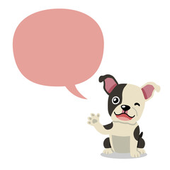 Vector cartoon character cute boston terrier dog with speech bubble for design.