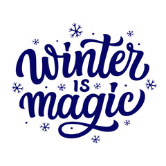 Winter is magic. Hand lettering blue text with snowflakes isolated on white background. Vector typography for posters, banners, greeting cards, home decor, mugs, clothes
