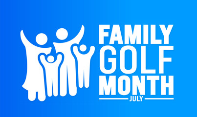 July is Family Golf Month background template. Holiday concept. use to background, banner, placard, card, and poster design template with text inscription and standard color. vector illustration.