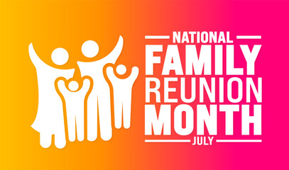 July is National Family Reunion Month background template. Holiday concept. use to background, banner, placard, card, and poster design template with text inscription and standard color. vector