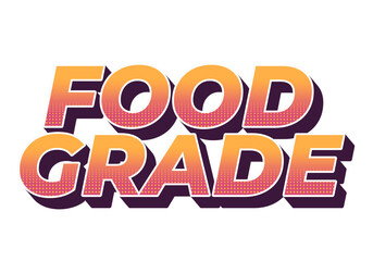 Food grade. Text effect in 3D style with good colors