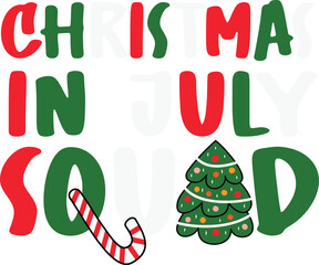 Christmas In July T-shirt Design, Christmas In July SVG Design, Christmas In July shirt, Christmas shirt, Funny Christmas, Funny Christmas In July, Holiday Christmas  T-shirt