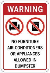 Fototapeta premium Dumpster sign no furniture, air conditioner, or appliances allowed in dumpster
