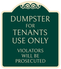 Obraz premium Dumpster sign dumpster for tenant use only. Violators will be prosecuted