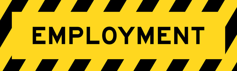 Yellow and black color with line striped label banner with word employment