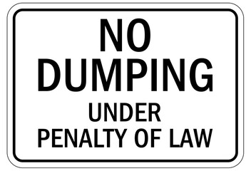 Fototapeta premium Dumpster sign no dumping, under penalty of law