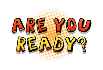 Are you ready banner. Cartoon lettering icon. Comic style icon. Flat style. Vector icon.