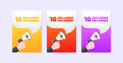10 million followers set banners. Megaphone icons. Flat style. Vector illustration.