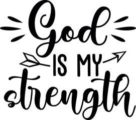 God is my strenght. Christian phrases. Slogans or quotes