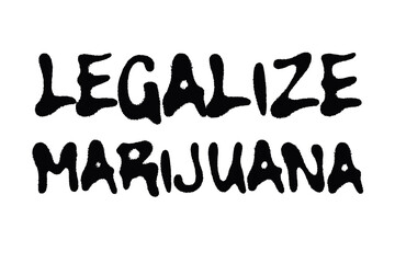 LEGALIZE MARIJUANA