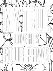 Dog Quotes Flower Coloring Page Beautiful black and white illustration for adult coloring book